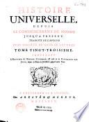 Histoire universelle depuis le commencement du Monde, jusqu'à présent ; Traduite de l'Anglois d'une Société de Gens de Lettres