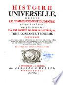 Histoire universelle, depuis le commencement du monde, jusqu'à present. traduite de l'anglois d'une société de gens de lettres. Tome premier [- Tome quarante sixième]...Nouvelle edition. Revue, & corrigée considérablement