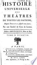 Histoire universelle des théâtres de toutes les nations, depuis Thespis jusqu'à nos jours