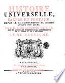 Histoire universelle, sacree et profane, depuis le commencement du monde jusqu'a nos jours