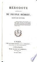 Histoire Véritable Des Temps Fabuleux ; Accompagnée De L'Histoire Veritable Des Temps Fabuleux, Confirmée Par Les Critiques Qu'on En A Faites, Par L' Abbé Chapelle, Et De L'Hérodote Historien Du Peuple Hébreu, Sans Le Savoire, Par L'Abbé J.-J. Bonnaud