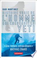 Histoire vraie de l’homme qui cherchait le yéti