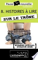 Livre Histoires à lire sur le trône - 10 nouvelles, 10 auteurs - Pause-nouvelle t8