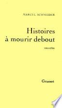 Histoires à mourir debout