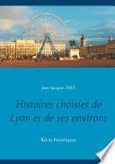 Histoires choisies de Lyon et de ses environs
