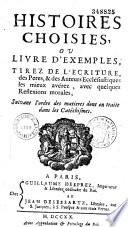 Histoires choisies, ou Livre d'exemples tirés de l'Écriture, des Pères, des auteurs ecclésiastiques les mieux avérés, avec quelques réflexions morales... [Par l'abbé D. Génevaux.]