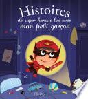 Histoires de super-héros à lire avec mon petit garçon