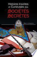 Histoires insolites et curieuses des sociétés secrètes