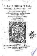 Histoires tragiques extraictes des œuvres Italiennes de Bandel,&mises en nostre langue Françoise, par Pierre Boaistuau surnommé Launay. (Continuation des histoires ... mises en langue Françoise, par François de Belleforest.)