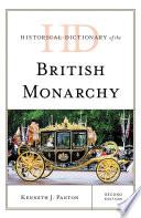 Historical Dictionary of the British Monarchy