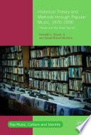 Historical Theory and Methods through Popular Music, 1970–2000