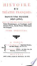 Historie Du Theatre François, Depuis Son Origine jusqu'à présent