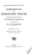 Historisch-kritisches Lehrgebäude der hebräischen Sprache: Hälfte. 1 Theil. Abschluss des speciellen Formenlehre und generelle Formenlehre. 1895. 2 (schluss- )Theil. Syntax. 1897