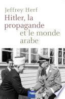 Hitler, la propagande et le monde arabe