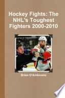 Hockey Fights: The NHL's Toughest Fighters 2000-2010