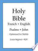 Holy Bible, English and French Edition: Psalms and John
