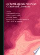 Homer in Iberian-American Culture and Literature