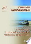 Homme doit-il maîtriser le littoral (L') ? - Dynamiques Environnementales 30
