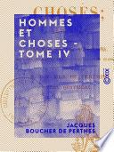 Hommes et Choses - Tome IV - Alphabet des passions et des sensations