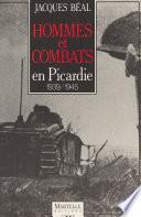Hommes et combats en Picardie : 1939-1945