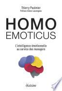 Homo emoticus - L'intelligence émotionnelle au service des managers