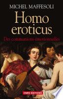 Homo Eroticus. Des communions émotionnelles