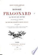 Honoré Fragonard - Sa vie et son oeuvre