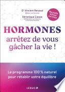 Hormones : arrêtez de vous gâcher la vie !
