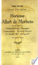 Hortense Allart de Meritens dans ses rapport avec Chateaubriand, Béranger, Lamennais, Saint-Beuve, G. Sand, Mme d'Agoult