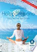 Ho’oponopono, miracles au quotidien