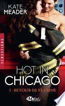 Hot in Chicago, T2 : Retour de flamme