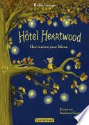 Hôtel Heartwood (Tome 1) - Une maison pour Mona