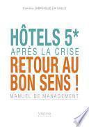 Hôtels 5* : Après la crise, retour au bon sens !