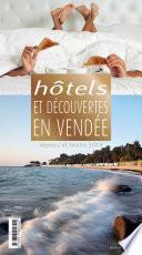Hôtels & Découvertes en Vendée