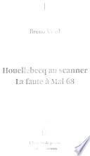 Houellebecq au scanner