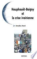 Houphouët-Boigny et la crise ivoirienne