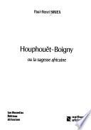 Houphouët-Boigny ou la sagesse africaine