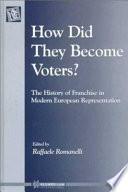 How Did They Become Voters?:The History of Franchise in Modern European Representation