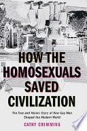 How the Homosexuals Saved Civilization