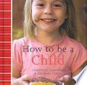 How to Be a Child