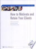 How to Motivate and Retain Your Clients