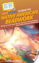 HowExpert Guide to Native American Beadwork
