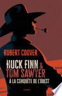 Huck Finn et Tom Sawyer à la conquête de l'Ouest