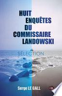 Huit enquêtes du commissaire Landowski