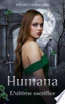 Humana 3. L'ultime sacrifice