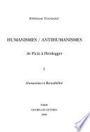 Humanismes, antihumanismes de Ficin à Heidegger: Humanitas et rentabilité