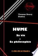 Hume : sa vie, sa philosophie [édition intégrale revue et mise à jour]
