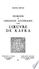 Humour et création littéraire dans l'œuvre de Kafka