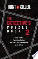 Hunt A Killer: The Detective's Puzzle Book 2