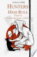Hunters High Rule Tome 3 L'Amoureux de la Mort